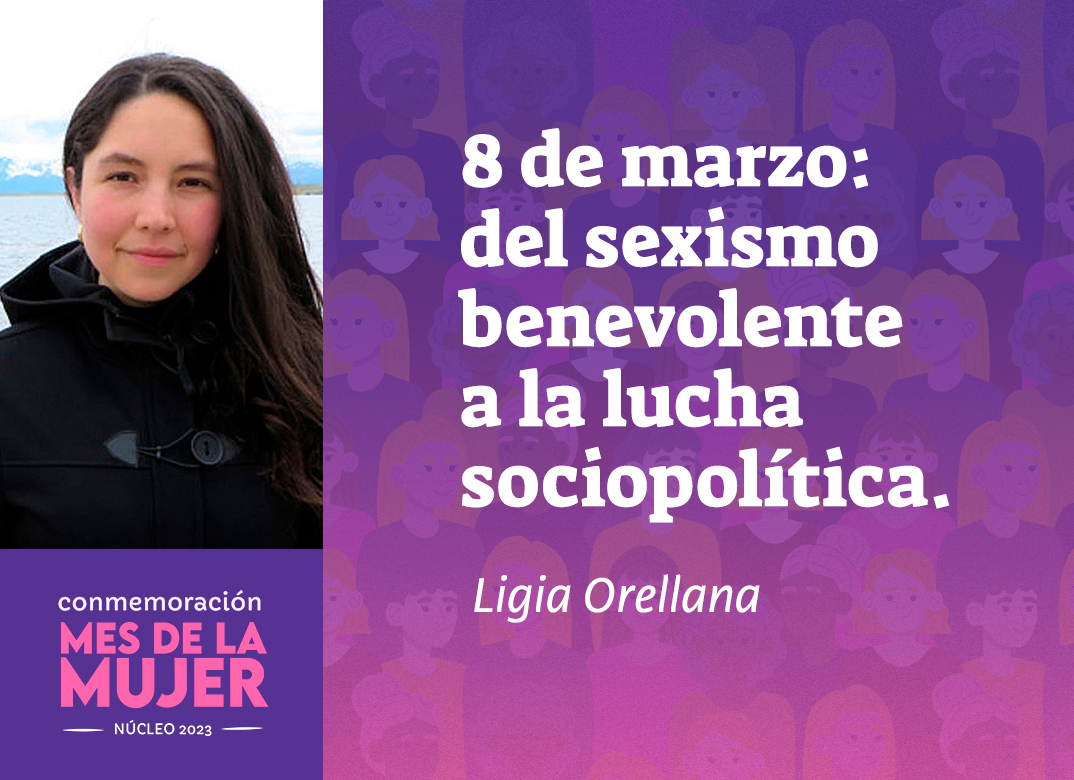 8 De Marzo Del Sexismo Benevolente A La Lucha Sociopolítica Nucleo Ciencias Sociales 5885